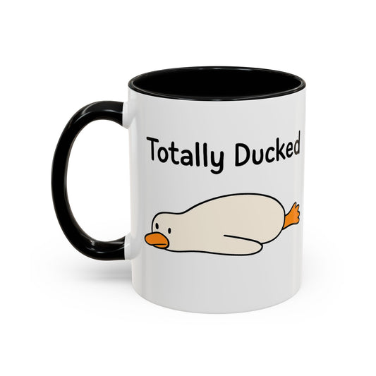 Totally Ducked Coffee Mug, Funny Mug, Quirky Gift, Duck Lover Gift, Humorous Kitchenware, Coffee Tea Mug